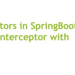 Interceptors in SpringBoot with Example – HandlerInterceptor