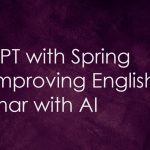 ChatGPT with Spring Boot: Improving English Grammar with AI