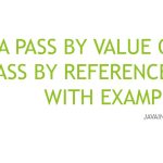Java Pass By Value or Pass By Reference – Explained with Example
